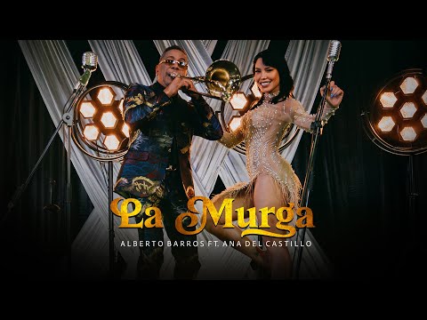 LA MURGA - ALBERTO BARROS FT. ANA DEL CASTILLO