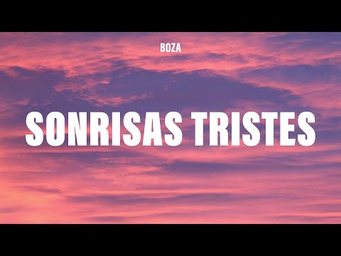Boza - Sonrisas Tristes (Letra/Lyrics)
