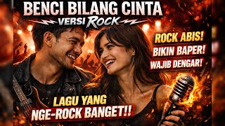 Download lagu Benci Bilang Cinta – Radja | Lagu Hits Ini Dibuat Versi Rock, Feel-nya Kena! mp3