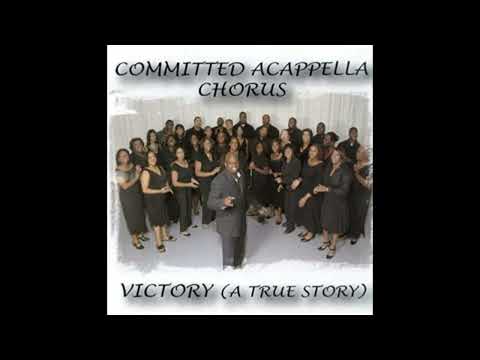 Committed Acappella Chorus - I'm Glad I Know You (Written by John Edmerson)