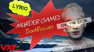 Badflower - Murder Games (Lyrics)