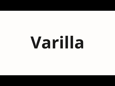 How to pronounce Varilla