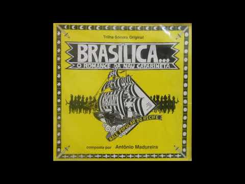 Antônio Madureira - Brasílica: o Romance da Nau Clarineta (álbum completo)