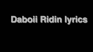 Sob rbe (daboii) Ridin lyrics