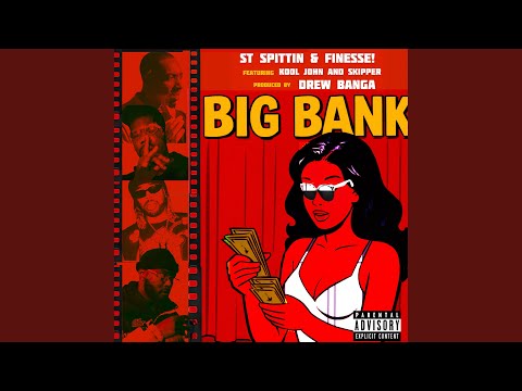 Big Bank (feat. Kool John & Skipper)