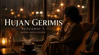Download lagu HUJAN GERIMIS | BENYAMIN S | (Bossa Nova Cover) 🎧 Versi Santai Banget | Video Lirik mp3