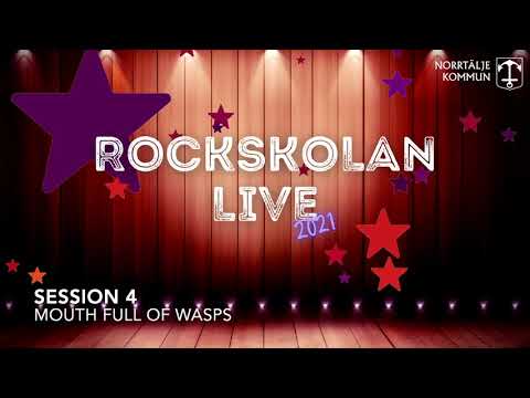 Rockskolan Live 2021 - Session 4 - Mouth Full of Wasps