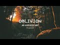 Oblivion | An Acoustic Mix