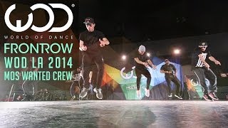 Mos Wanted Crew | FRONTROW | World of Dance #WODLA '14
