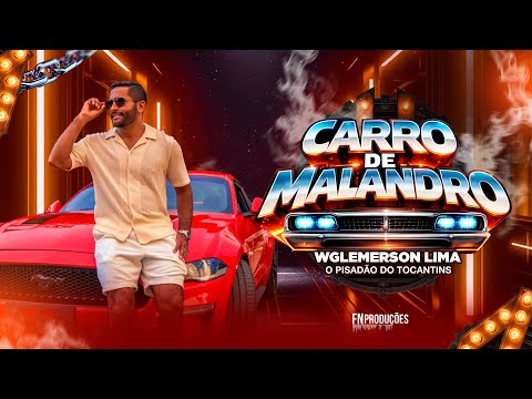 Carro de Malandro - Wglemerson Lima (Clipe Oficial)