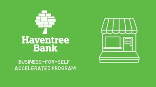 Business for Self Accelerated Program - Haventree Bank