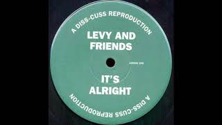 Levy And Friends - It's Alright (Remix 1)
