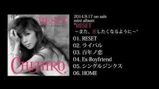 CHIHIRO - Mini Album『RESET〜また、恋したくなるように〜』（Official Digest）