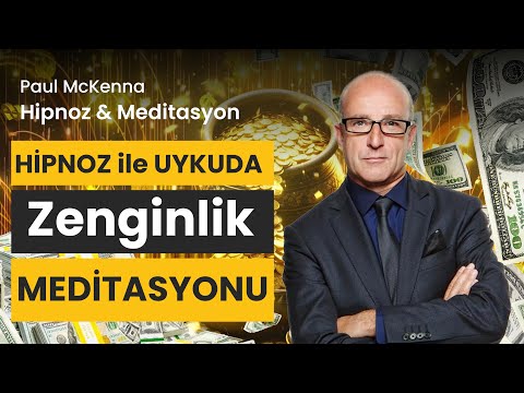 Sizi Zengin Edebilirim | PAUL MCKENNA Türkçe Meditasyon | Hipnoz, Trans, Bilinçaltı Kodlama