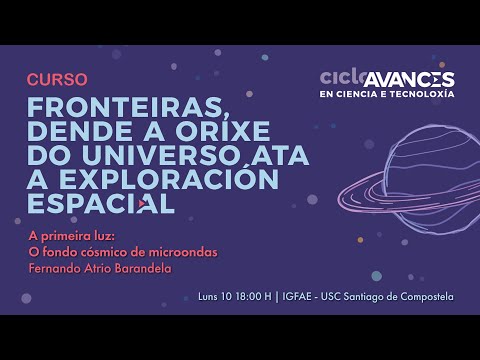 Vídeo: A primeira luz: o fondo cósmico de microondas