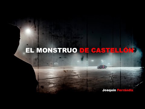 Joaquín Ferrándiz Ventura - The Monster of Castellón -