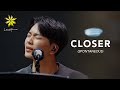 Closer (Spontaneous)