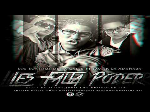 Los Sonidos De La Calle Ft Javier La Amenaza - Les Falta Poder (Prod.By Score, Javo, JLA)
