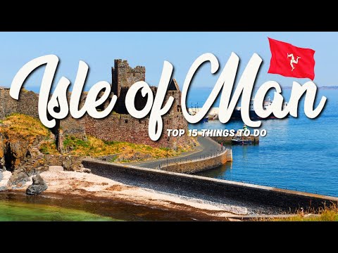 TOP 15 Things To Do In Isle of Man 🇮🇲 Travel Guide