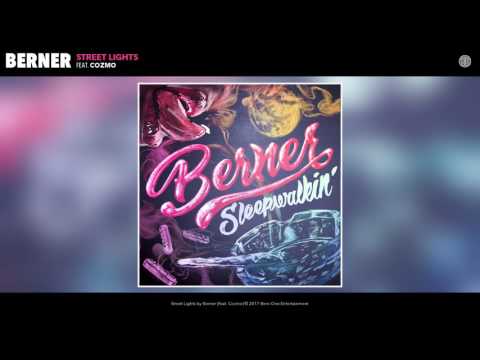 Berner "Street Lights" feat Cozmo (Official Audio)
