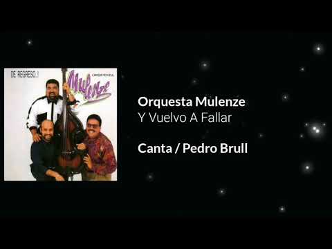 Y Vuelvo A Fallar - Orquesta Mulenze Y Pedro Brull / LETRA / Jose Salsa & Sabor