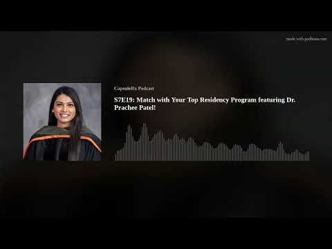 S7E19: Match with Your Top Residency Program featuring Dr. Prachee Patel!