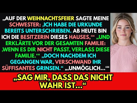 Meine Schwester sagte: ‚Ich habe die Urkunde unterschrieben.Ab heute bin ich Eigentümerin des Hauses