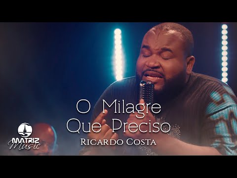 Ricardo Costa I O milagre que preciso [Clipe Oficial]
