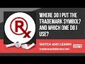 Where Do I Put The Trademark Symbol? And Which One Do I Use? | Dallas Trademark Attorney