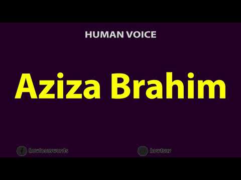 How To Pronounce Aziza Brahim