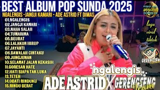 Download lagu ADE ASTRID || NGALENGIS - JANGJI KAMARI  || Full Album Pop Sunda Terbaik 2025 mp3