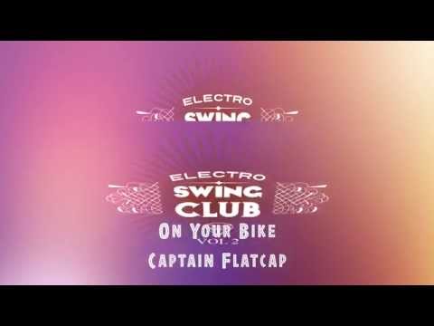 Electro Swing Club Vol 2 - On Your Bike - Captain Flatcap
