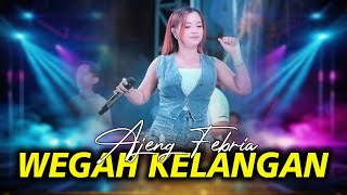 Download lagu WEGAH KELANGAN - AJENG FEBRIA | NEW ASTINA ( LIVE MUSIC) mp3