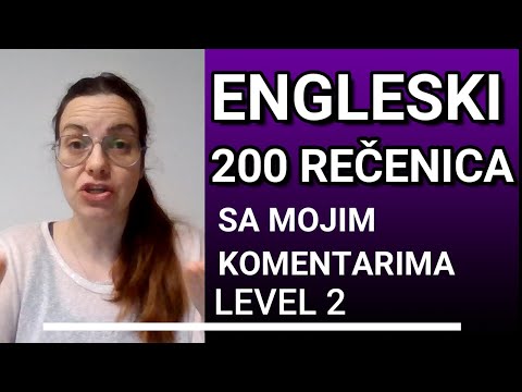 ENGLESKI - 200 REČENICA - REČENICE PREVODIM KOMENTARIŠEM I OD NJIH PRAVIMO DIJALOGE ZA SVAKI DAN