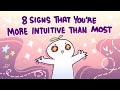 8 Signs You're More Intuitive Than Most