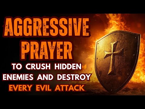 Aggressive Prayer to Crush Hidden Enemies & Destroy Every Evil Attack