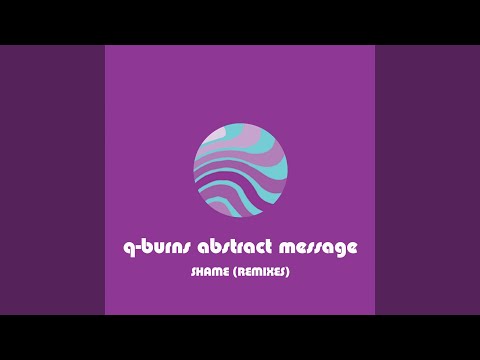 Shame (Q-Burns Abstract Message Remix)