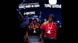 J-Batters ft. Yung Birdie - Sleep When Im Dead