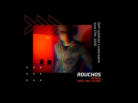ROUCHOS - Techno DJ Mix - June 27th, 2020 - Vinyl Only - Livestream