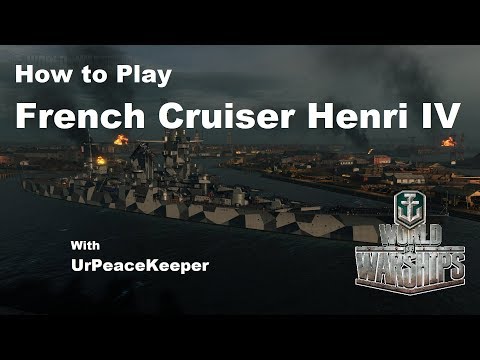 How To Play French Cruiser Henri IV In World Of Warships