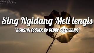 Download lagu Lirik Lagu Sing Ngidang Meli Lengis - Agustin (Cover By Debby Oktaviani) mp3