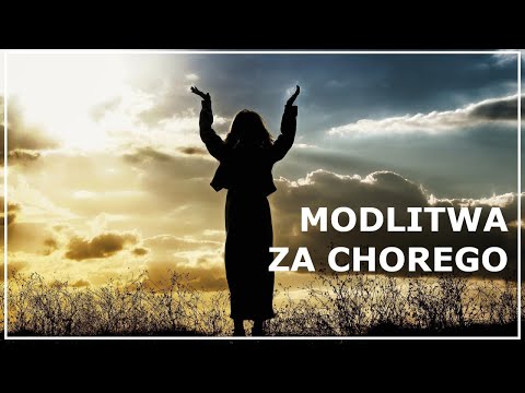 MODLITWA O UZDROWIENIE Z CHOROBY BLISKIEJ OSOBY | Modlitwa za chorego