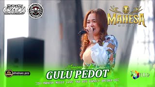 Download lagu GULU PEDOT - Maharani Ayu - MAHESA MUSIC - DHEHAN PRO Audio - ORCOKA 2025 mp3