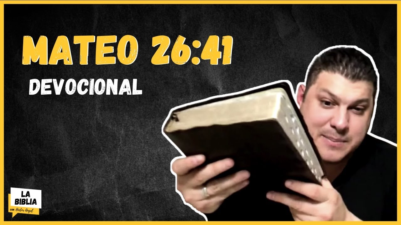 Mateo 26:41 DEVOCIONAL DIARIO