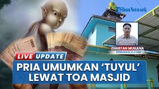 Aksi Berani Pria di Klaten Pakai Toa Masjid Umumkan Ada Tuyul di Desa, Banyak Warga Kehilangan Uang