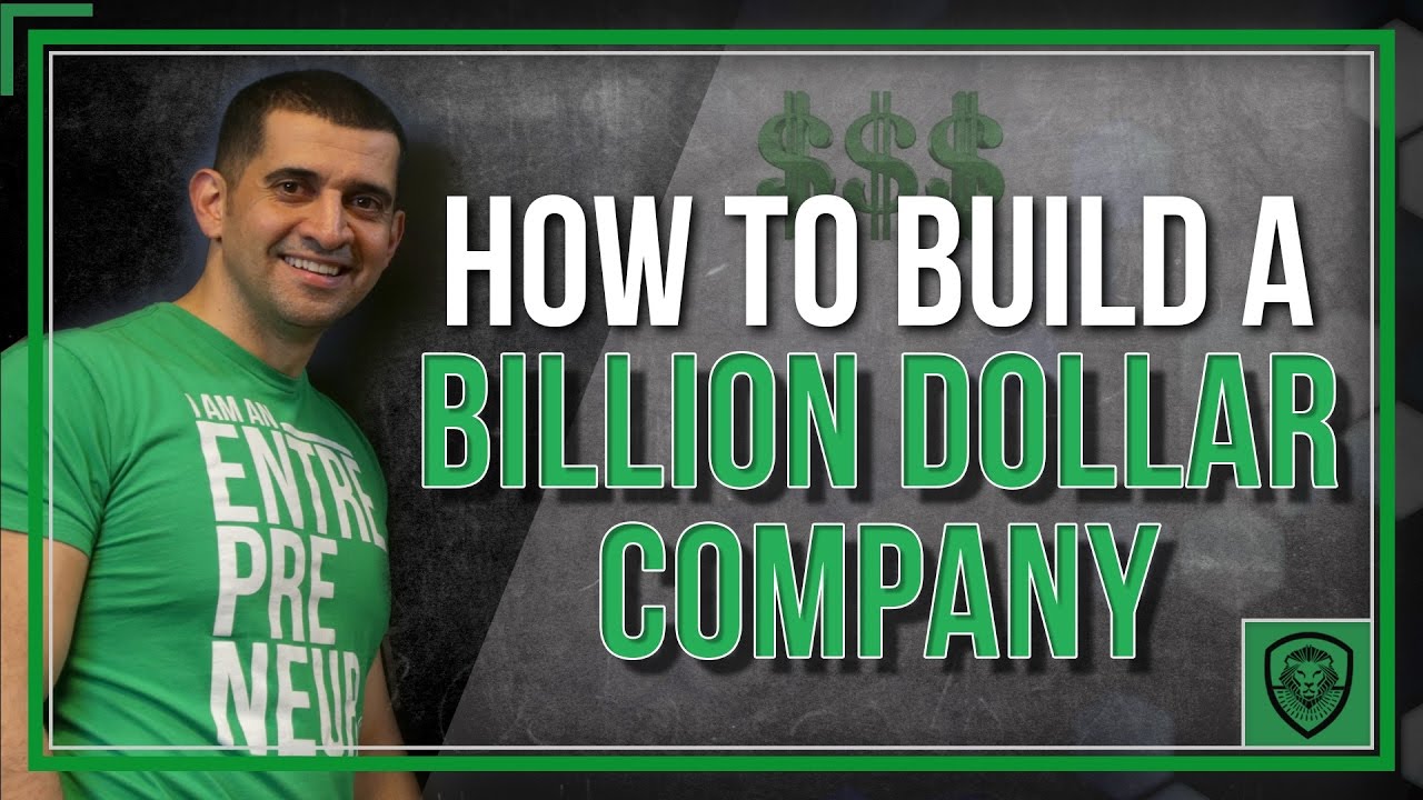 How to Build a Billion Dollar Company