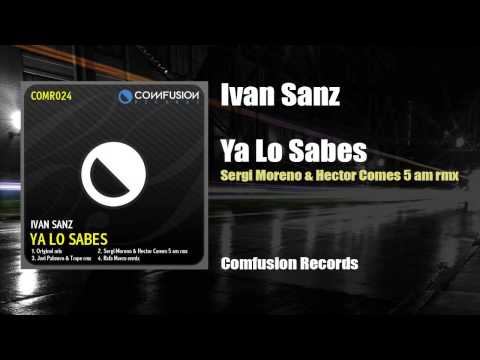 Ivan Sanz - Ya Lo Sabes (Sergi Moreno & Hector Comes 5 am Remix)