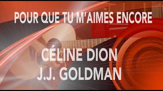 POUR QUE TU M'AIMES ENCORE - Celine DION - J.J. GOLDMAN  - Tuto Guitare - Ma Session Guitare