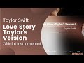 Taylor Swift - Love Story Taylor's Version (Official Instrumental)