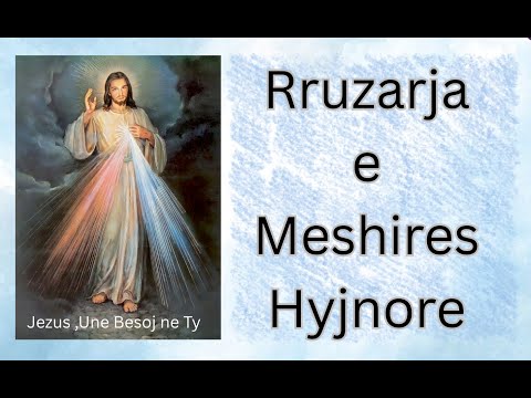 Rruzarja e Meshires Hyjnore  †  Lutja  Perfundimtare e Shpetimit e Dhene Nga Jezusi  † Shen Faustina